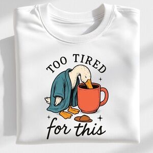 Funny T-shirt Too Tired for This" Sleepy Duck Tee short sleeve S M L XL New